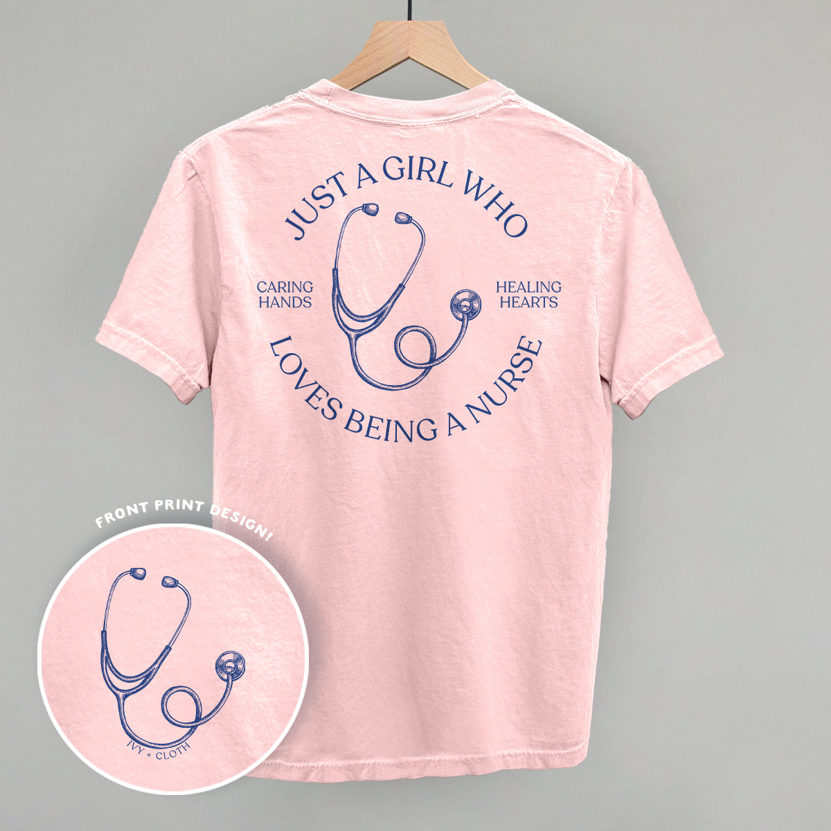 Just A Girl Who Loves Being A Nurse (Back Print) Ivy + Cloth
