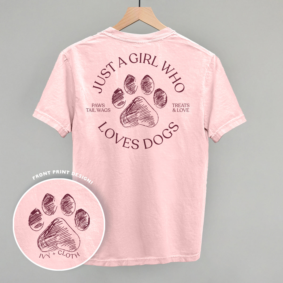 Just A Girl Who Loves Dogs (Back Print) Ivy + Cloth