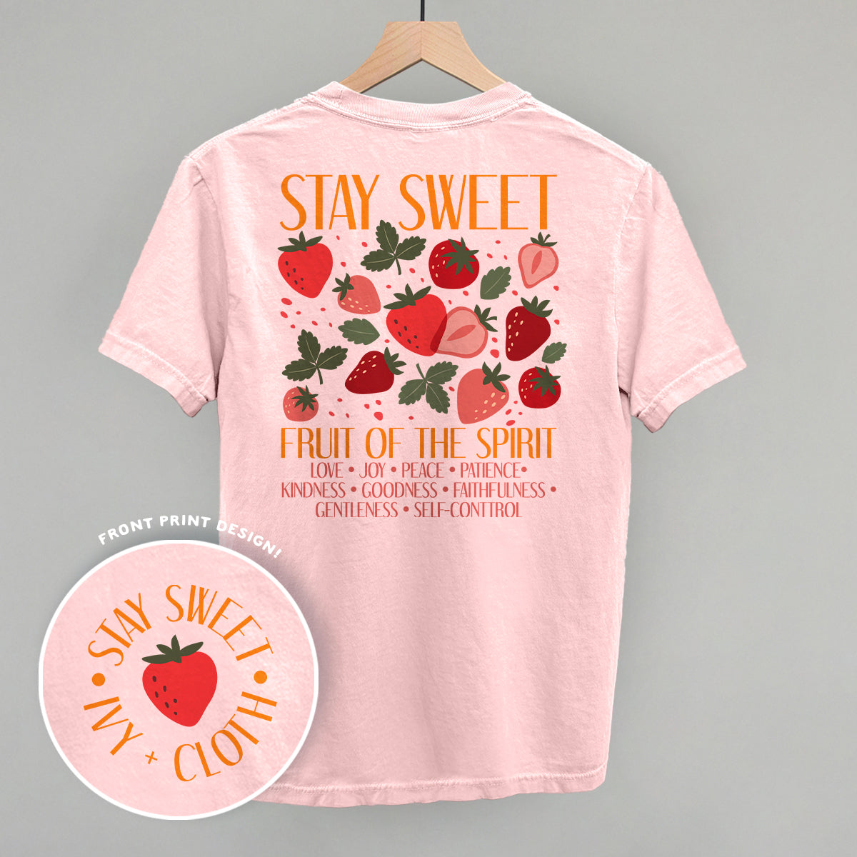 Stay Sweet Fruit Of The Spirit (Back Print) Ivy + Cloth