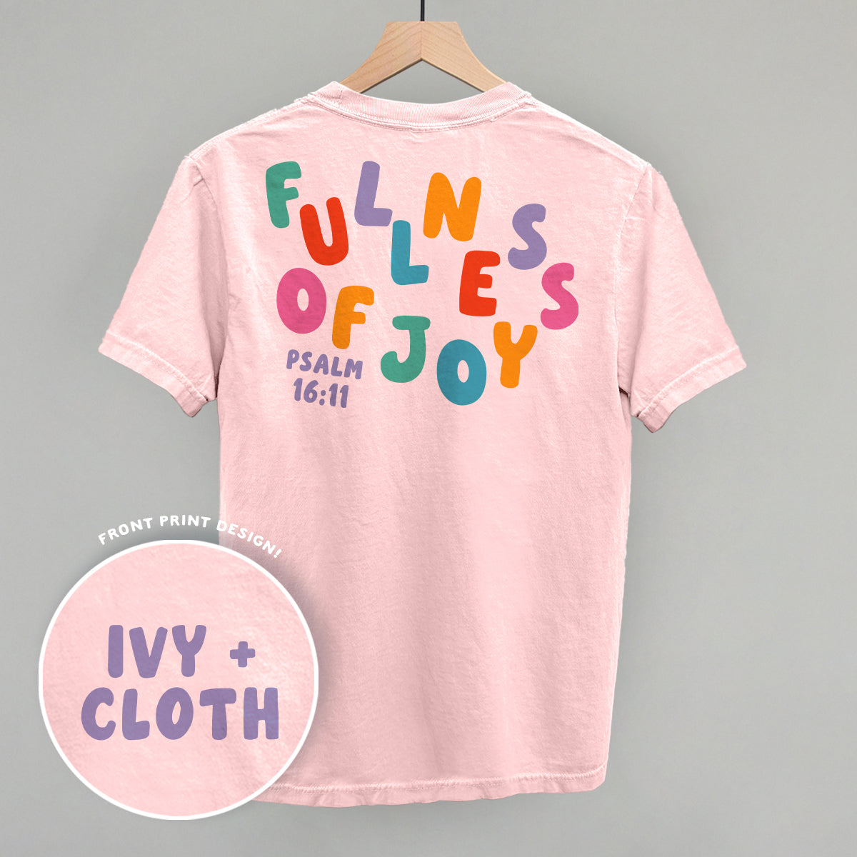 Fullness Of Joy Colorful (Back Print) Ivy + Cloth
