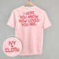 I Hope You Know How Loved You Are Back Print Ivy + Cloth