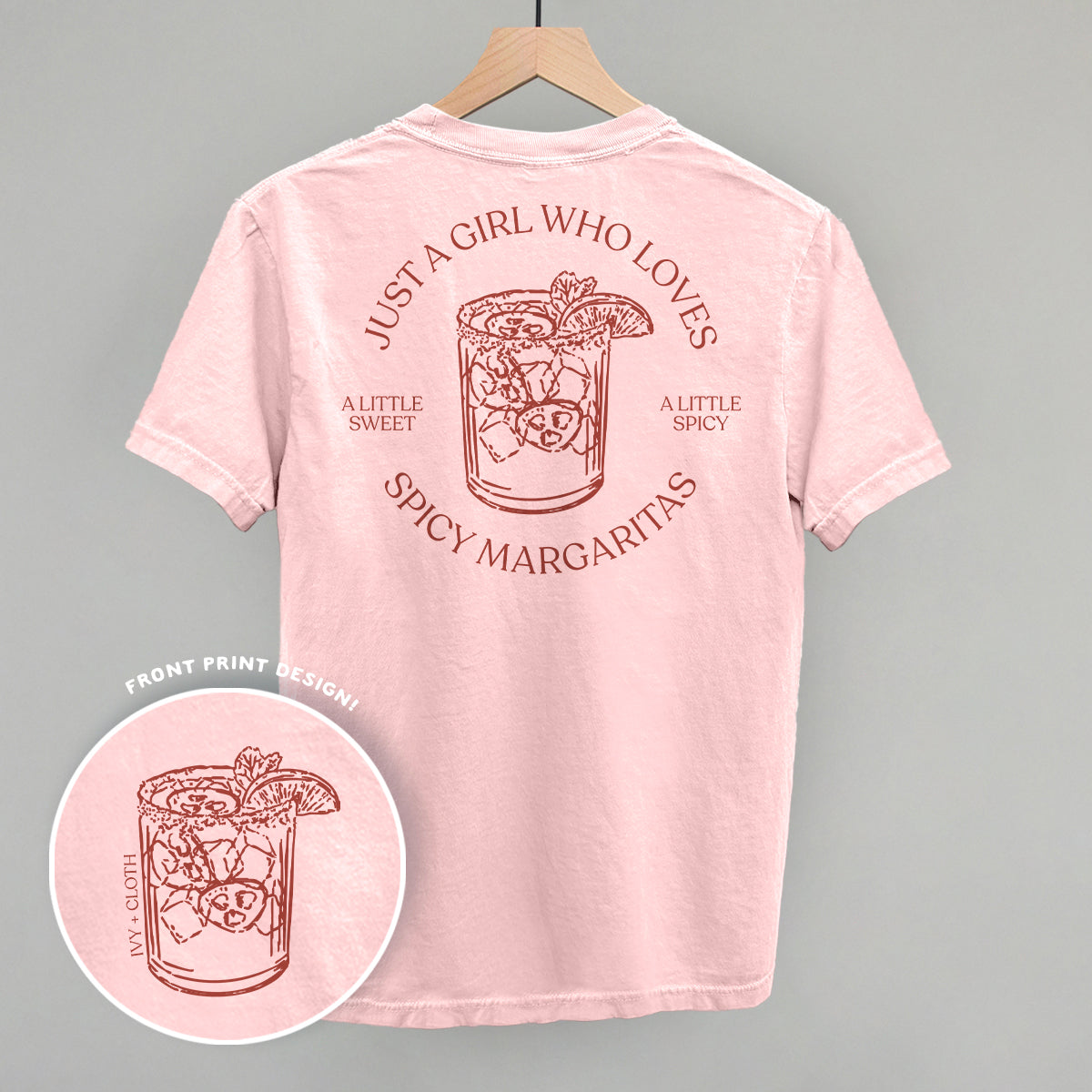Just A Girl Who Loves Spicy Margaritas (Back Print) Ivy + Cloth