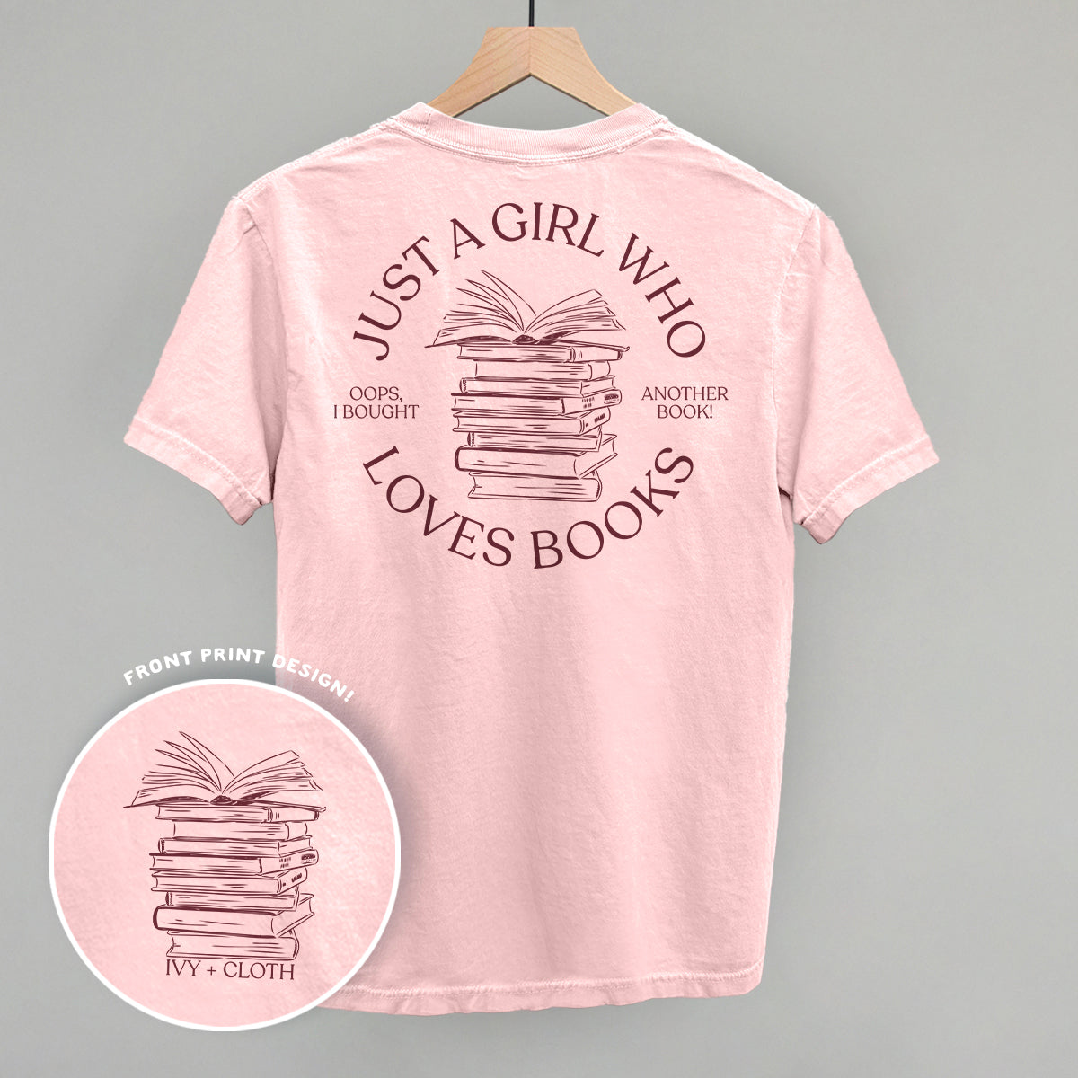 Just A Girl Who Loves Books (Back Print) Ivy + Cloth
