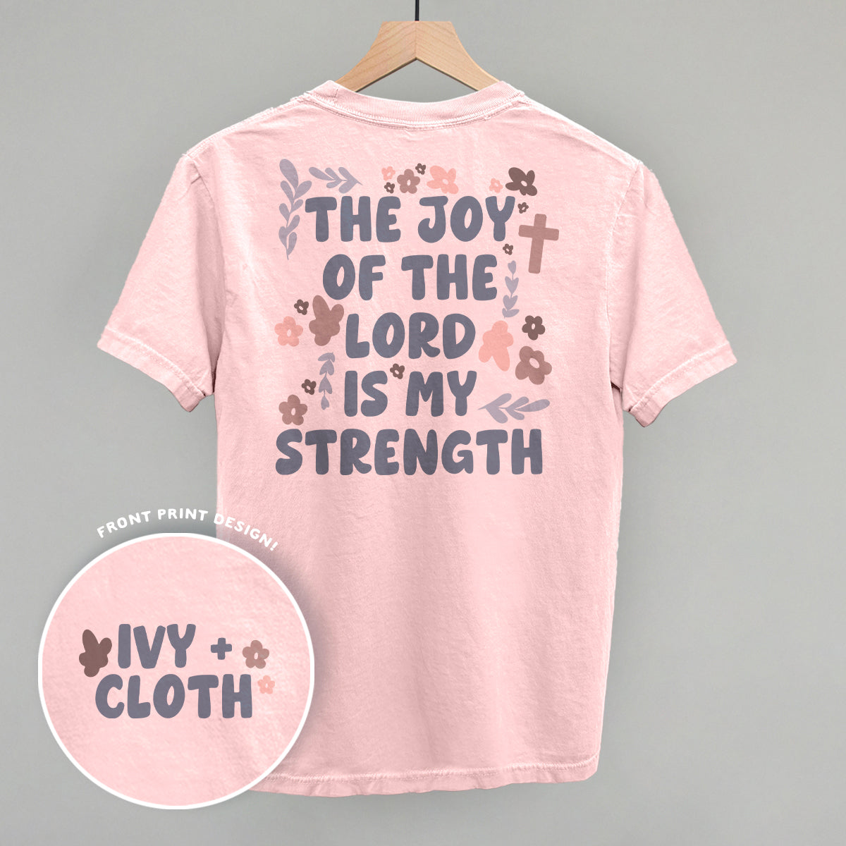 The Joy Of The Lord Is My Strength (Back Print) Ivy + Cloth