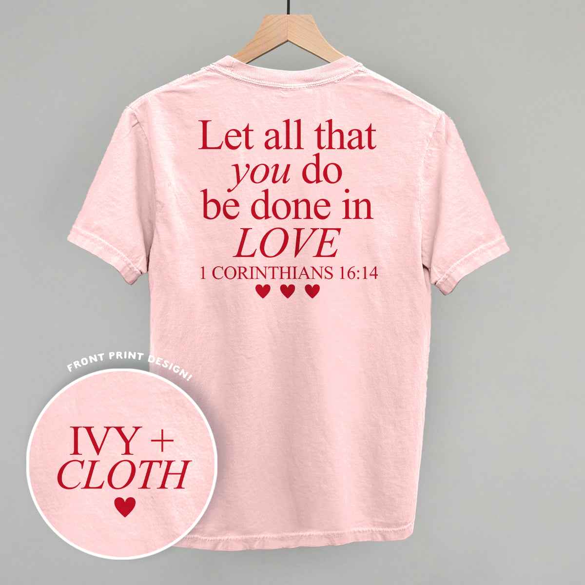 Let All That You Do Be Done In Love (Red) (Back Print) Ivy + Cloth