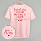 Let All That You Do Be Done In Love (Red) (Back Print) Ivy + Cloth