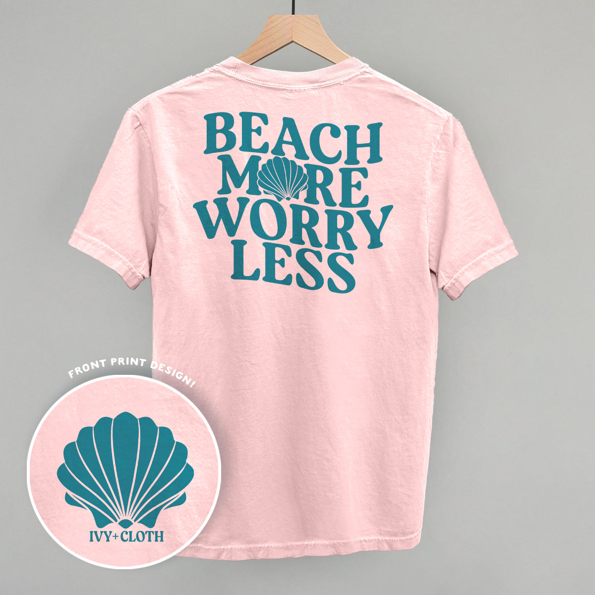 Beach More Worry Less (Back Print) Ivy + Cloth