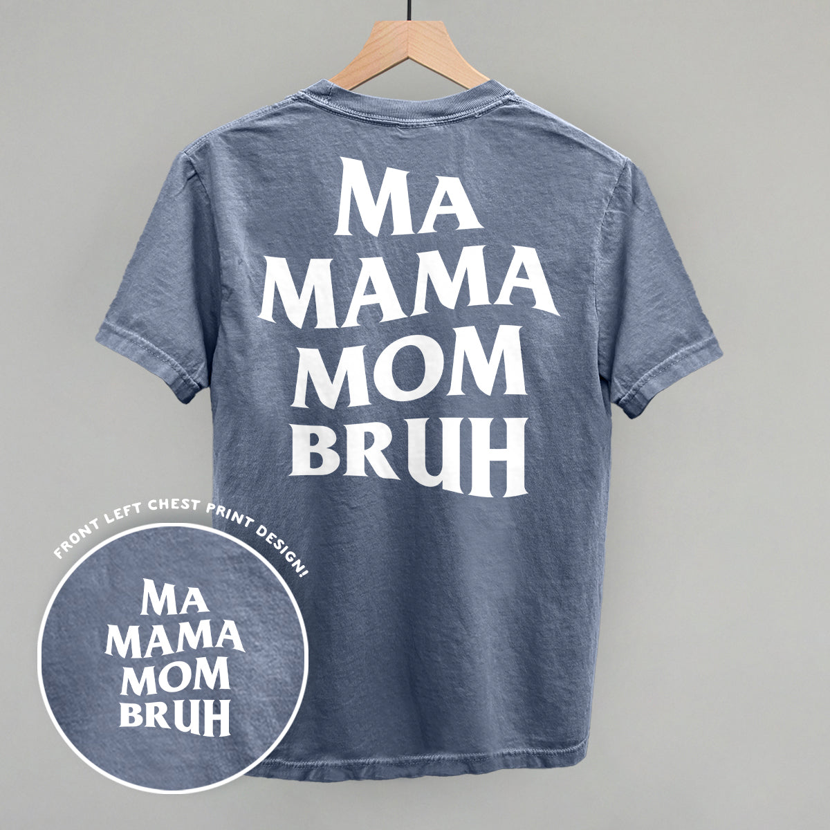 Ma Mama Mom Bruh (White) (Back Print) Ivy + Cloth