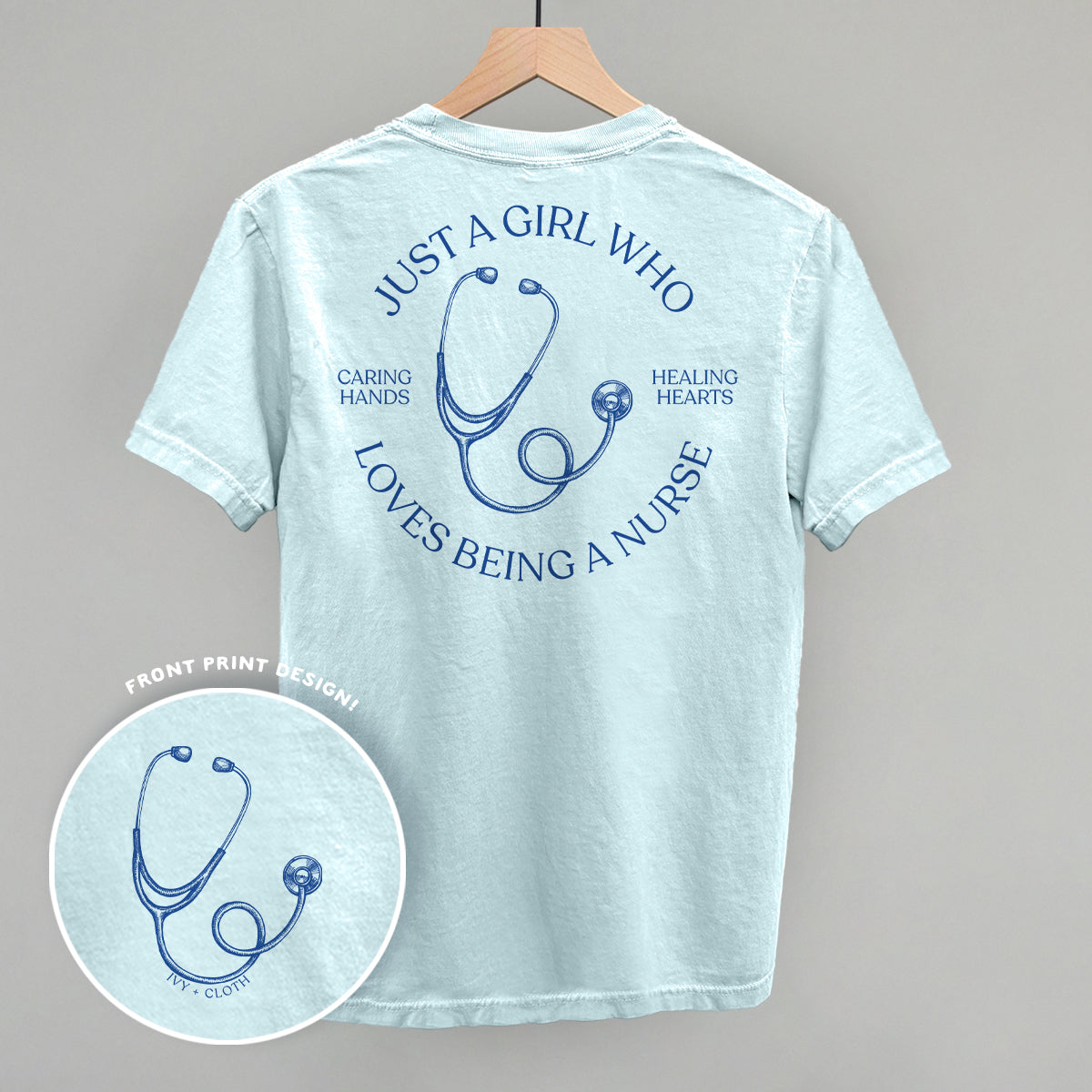 Just A Girl Who Loves Being A Nurse (Back Print) Ivy + Cloth