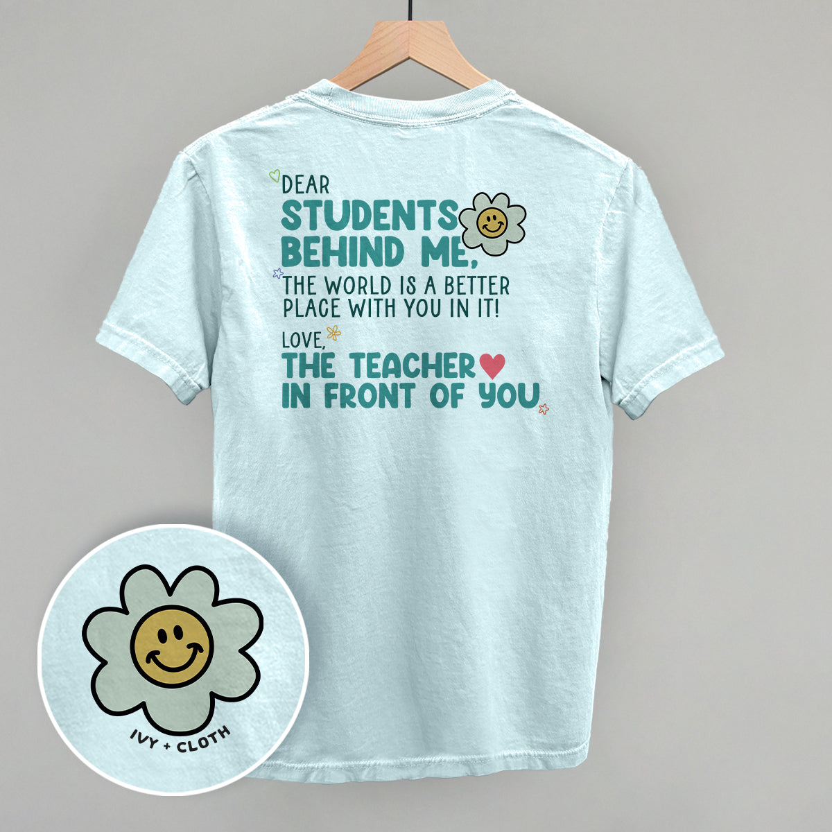 Dear Students Behind Me (Back Print) Ivy + Cloth
