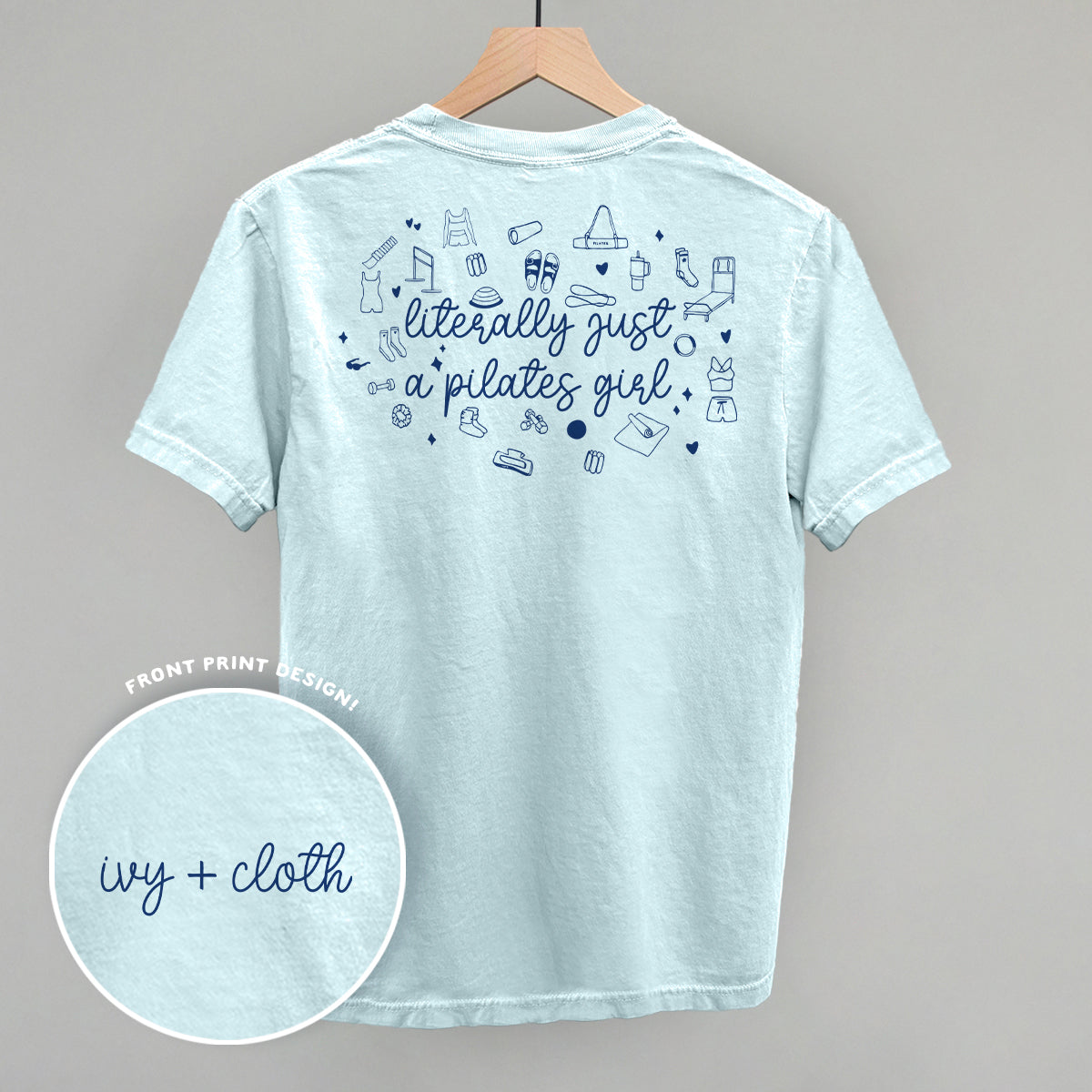 Literally Just A Pilates Girl (Back Print) Ivy + Cloth