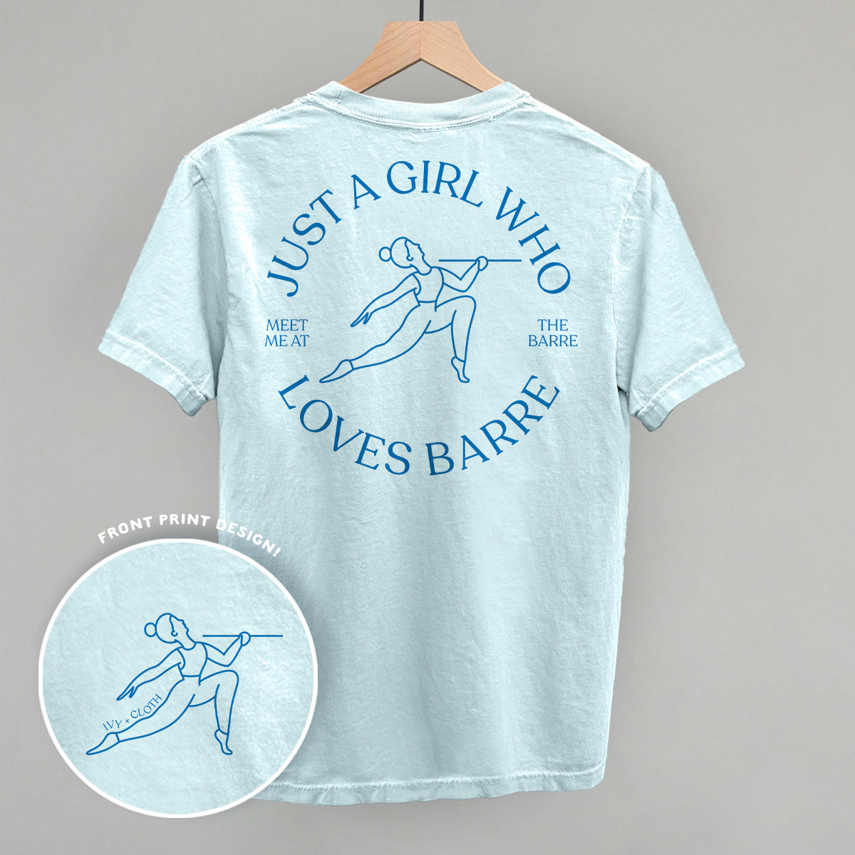 Just A Girl Who Loves Barre (Back Print) Ivy + Cloth