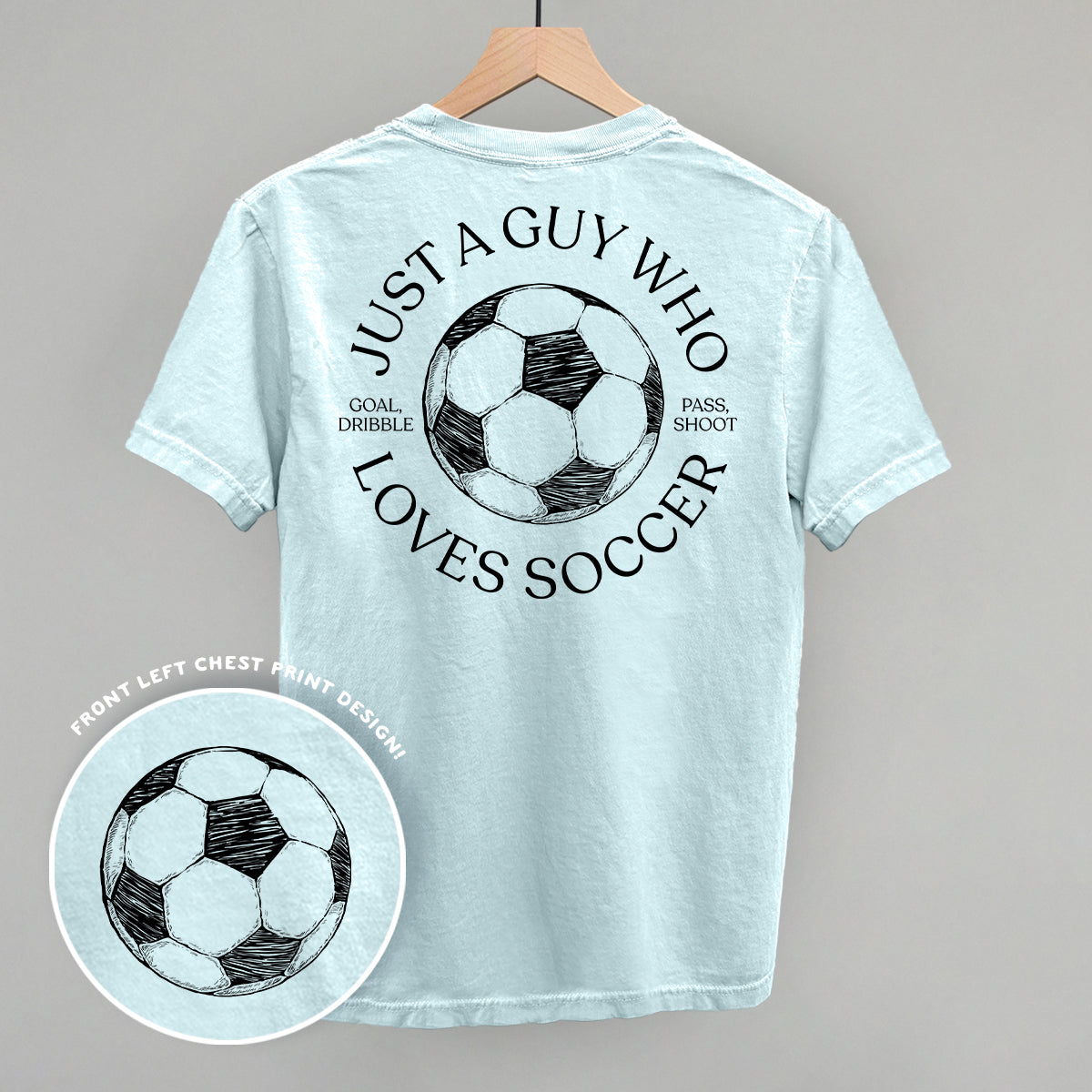Just A Guy Who Loves Soccer (Back Print) Ivy + Cloth