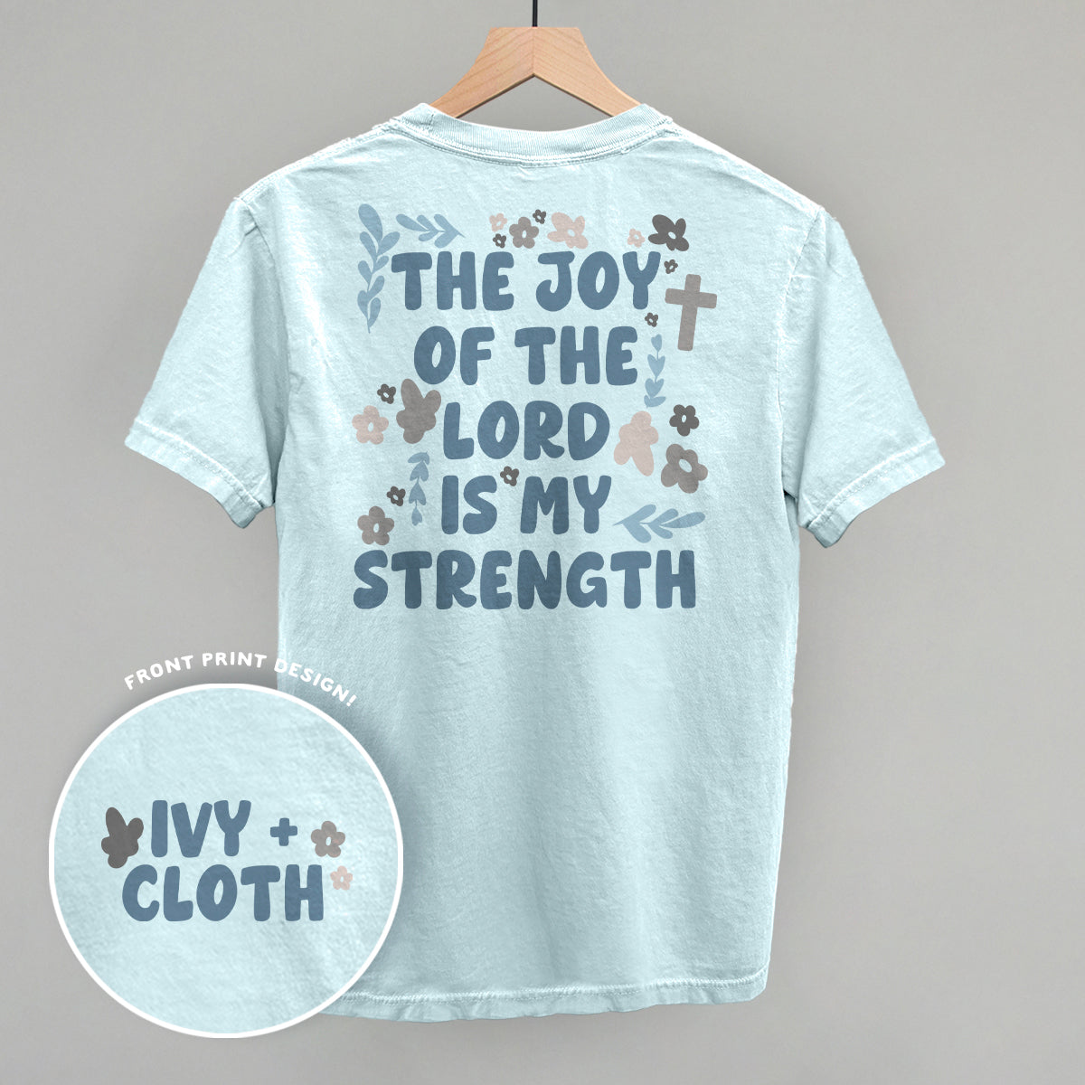 The Joy Of The Lord Is My Strength (Back Print) Ivy + Cloth