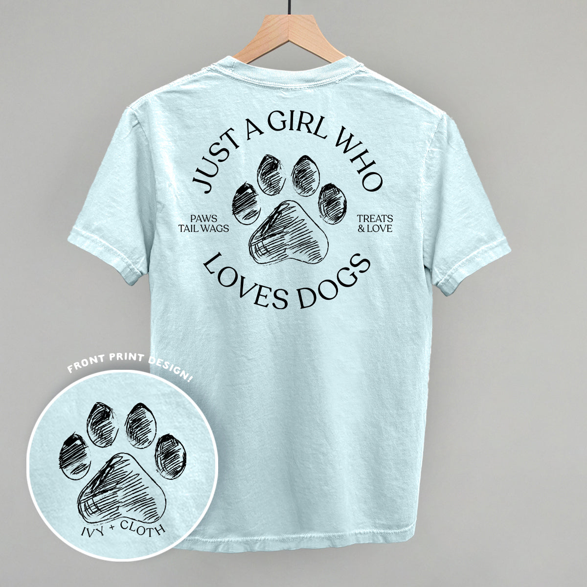 Just A Girl Who Loves Dogs (Back Print) Ivy + Cloth