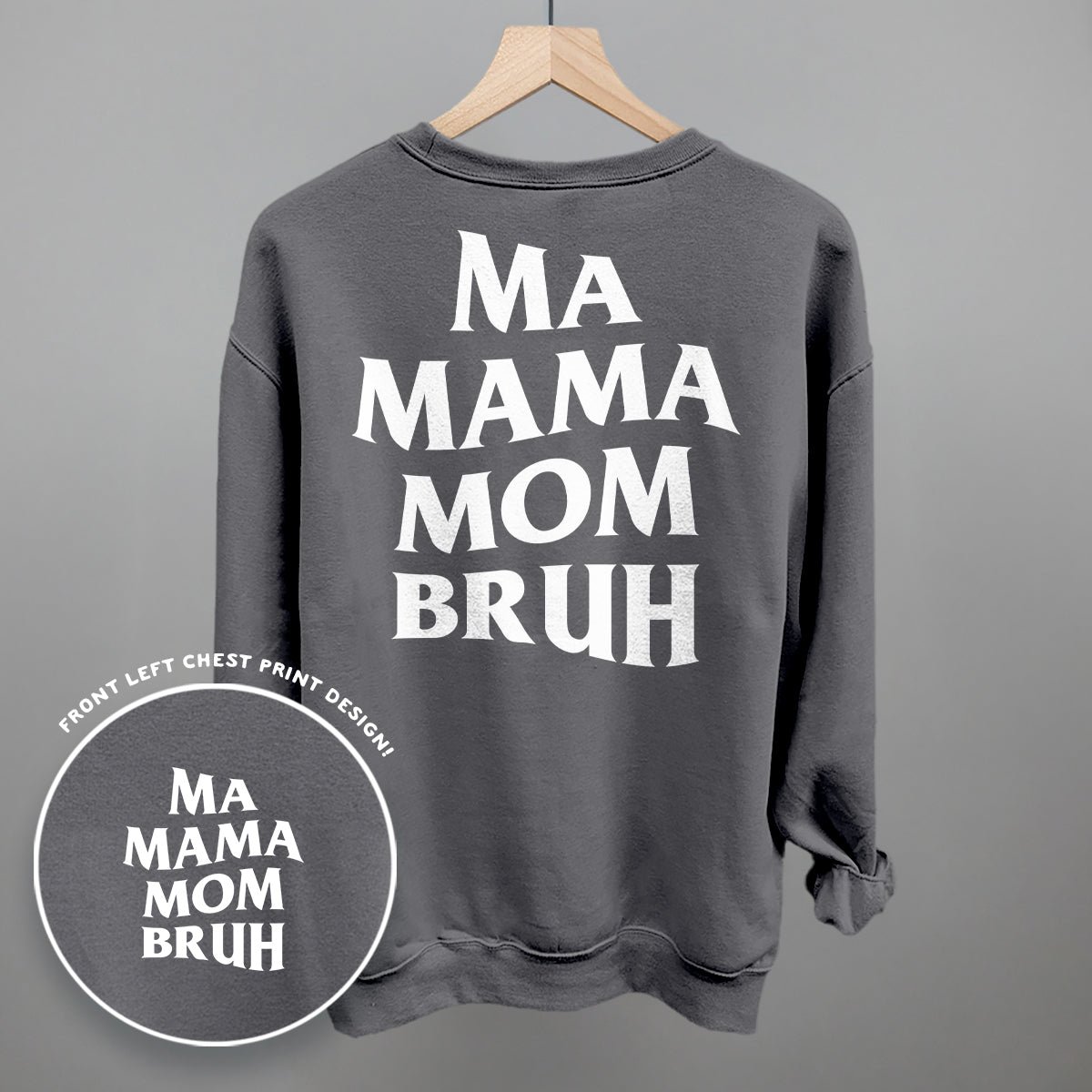 Ma Mama Mom Bruh (White) (Back Print) Ivy + Cloth