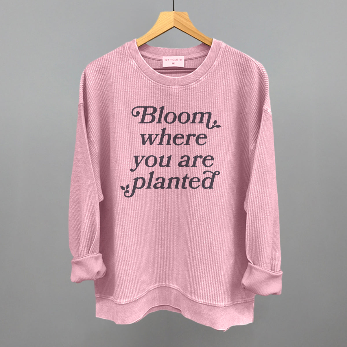 Bloom Where You Are Planted Ivy + Cloth