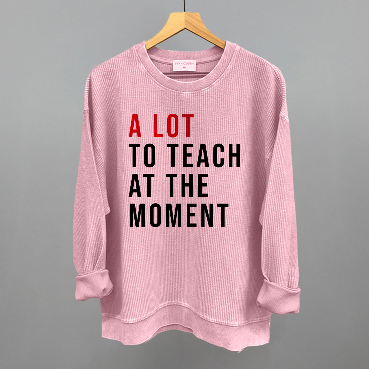 A Lot To Teach At The Moment Ivy + Cloth