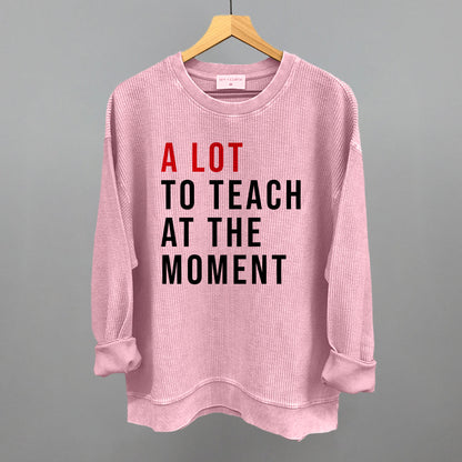 A Lot To Teach At The Moment Ivy + Cloth