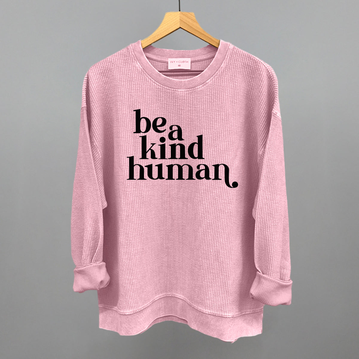Be A Kind Human Ivy + Cloth