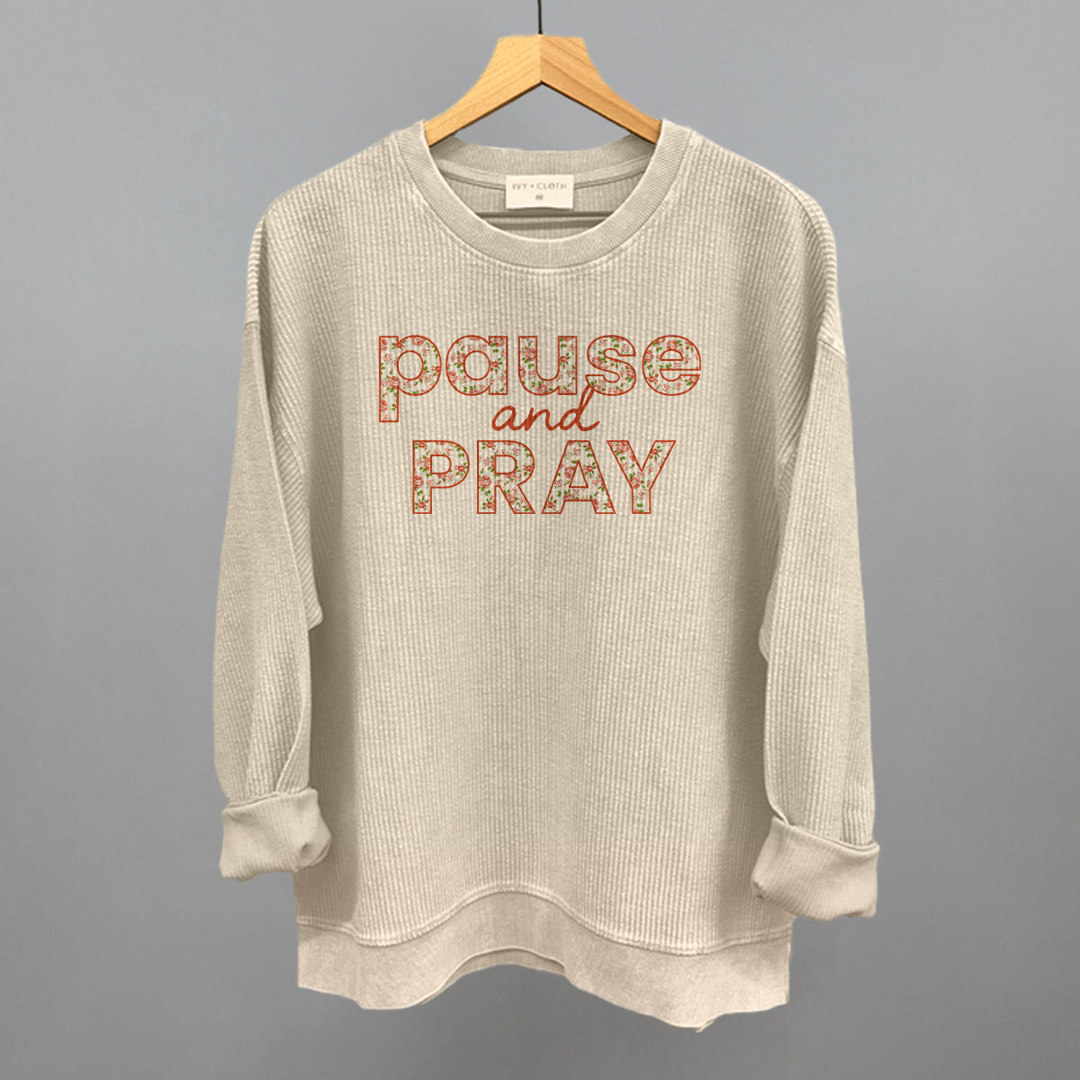 Pause And Pray Floral Ivy + Cloth