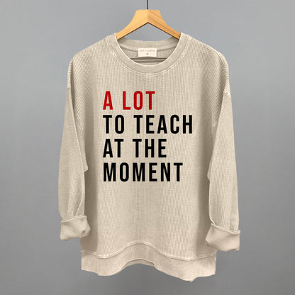 A Lot To Teach At The Moment Ivy + Cloth