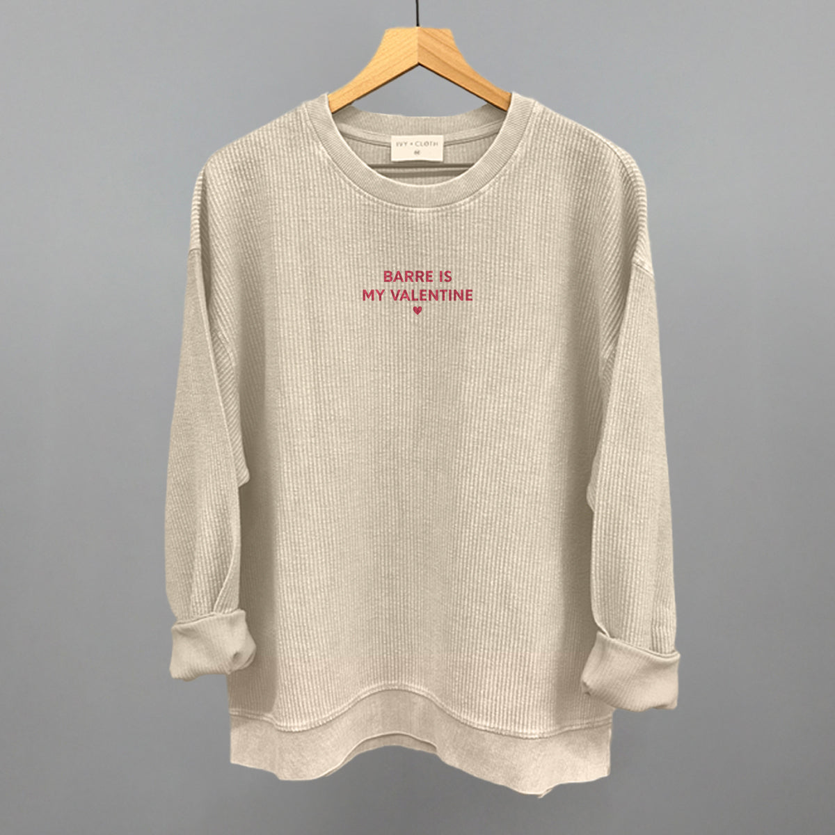 Barre Is My Valentine Ivy + Cloth