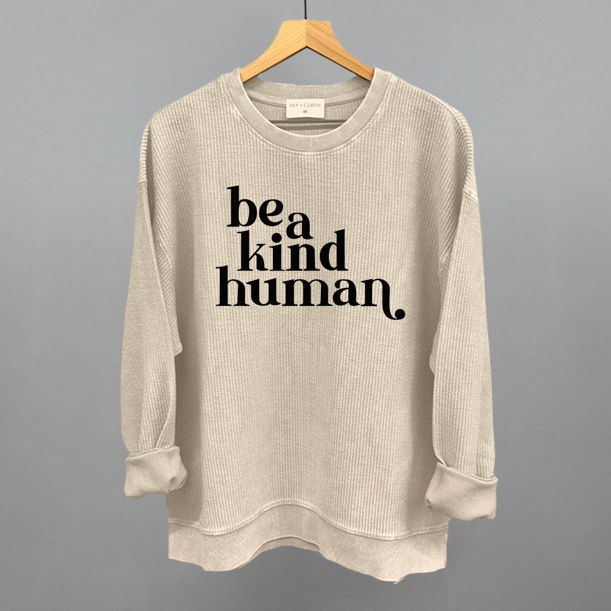 Be A Kind Human Ivy + Cloth