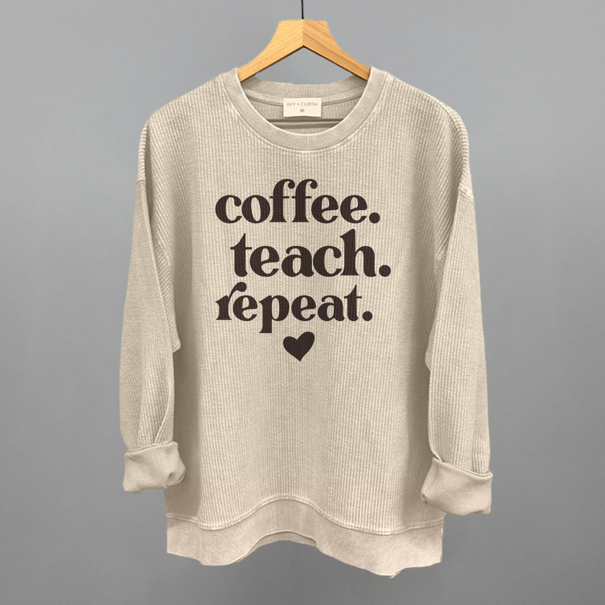 Coffee Teach Repeat Ivy + Cloth
