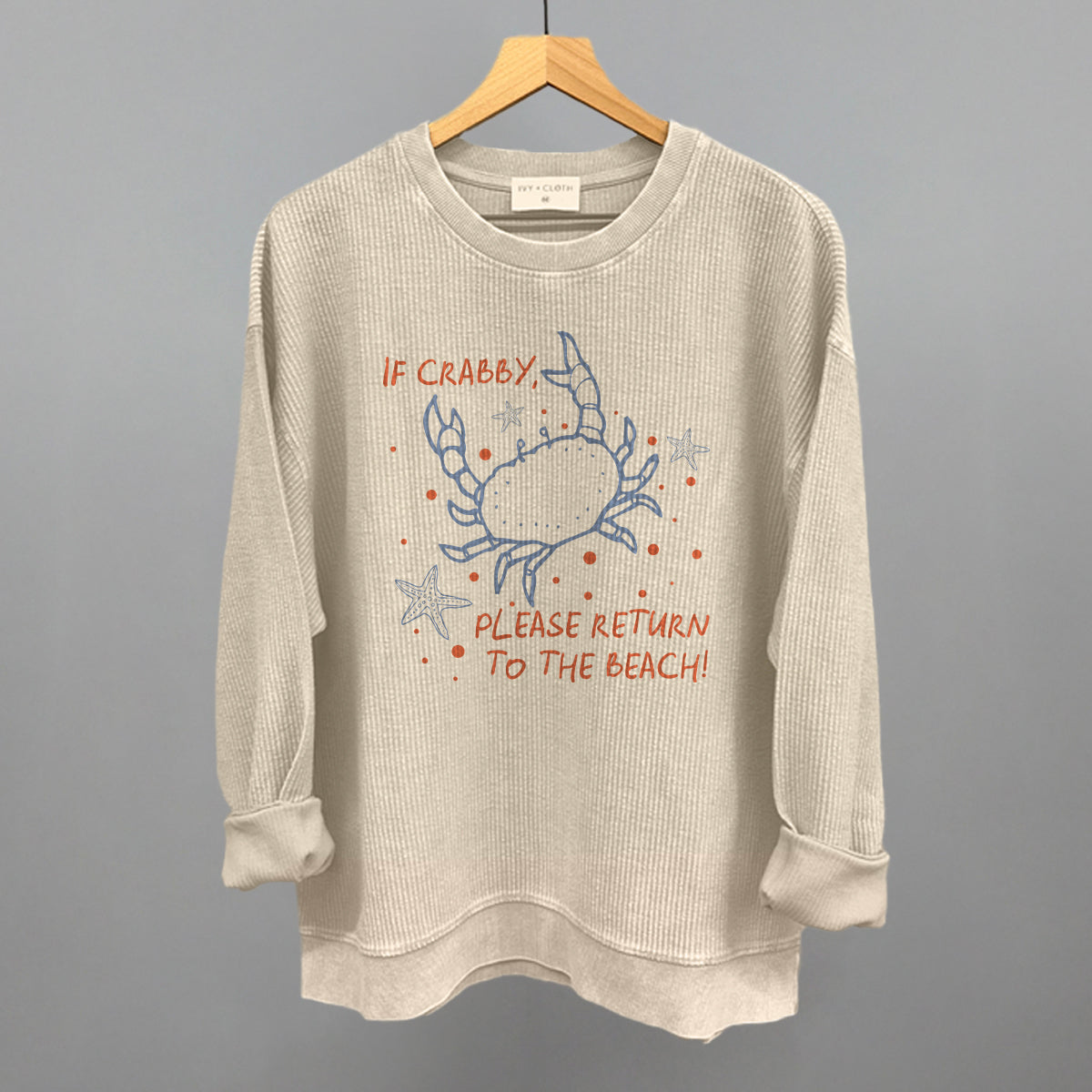 If Crabby, Please Return To The Beach Ivy + Cloth