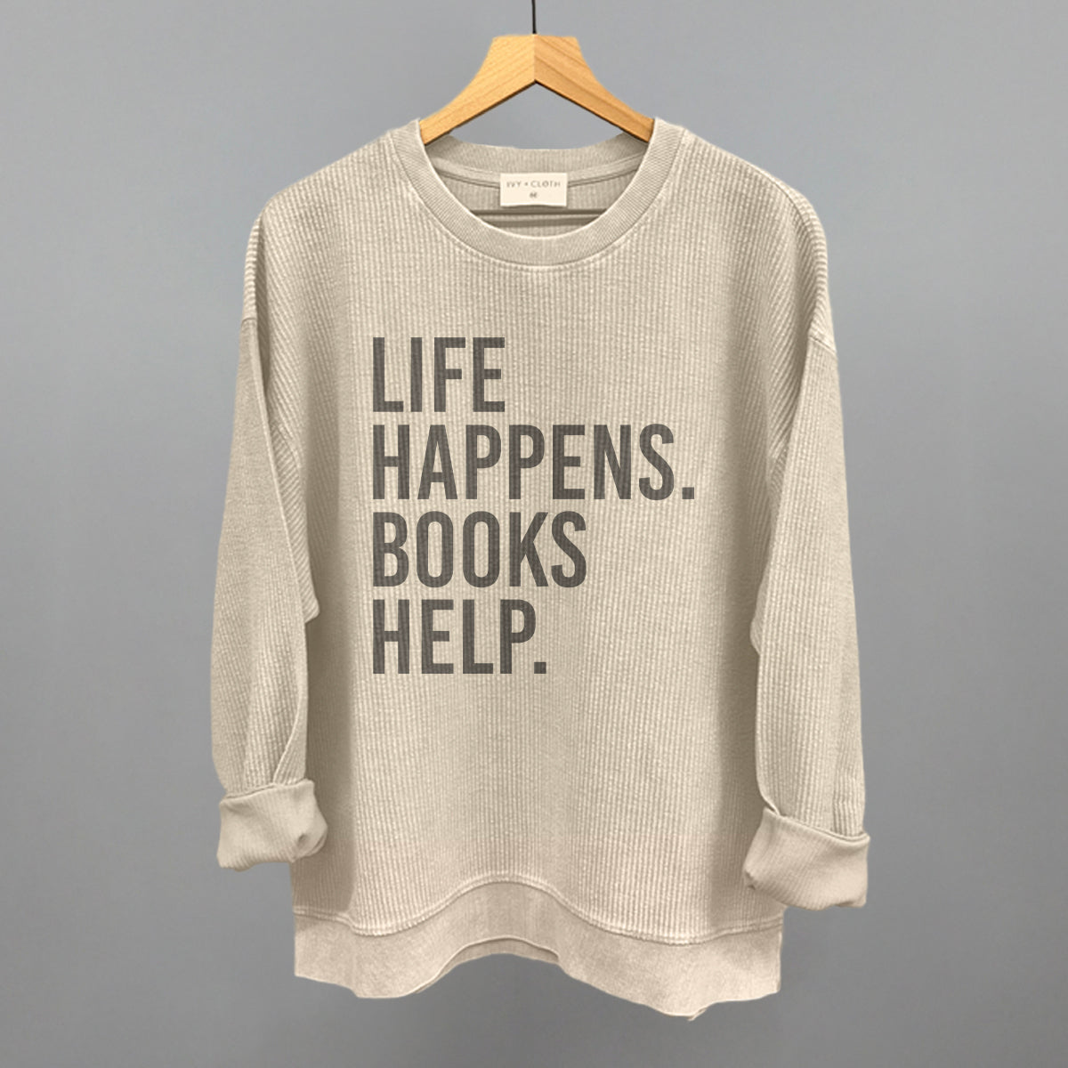 Life Happens. Books Help. Ivy + Cloth