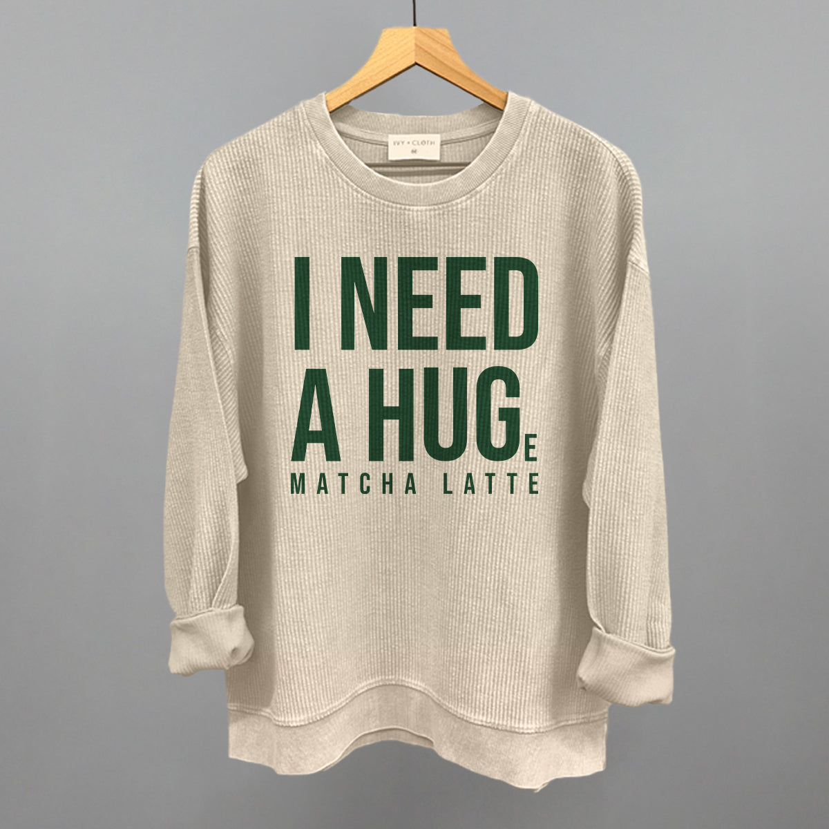 I Need A Hug (Matcha) Ivy + Cloth