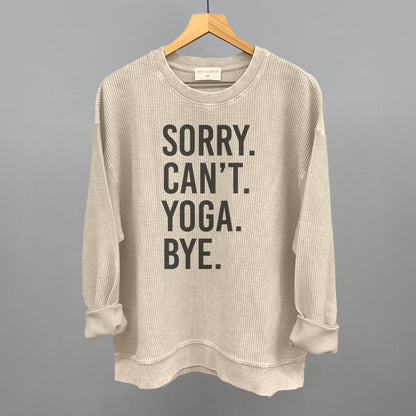 Sorry Can't Yoga Bye Ivy + Cloth