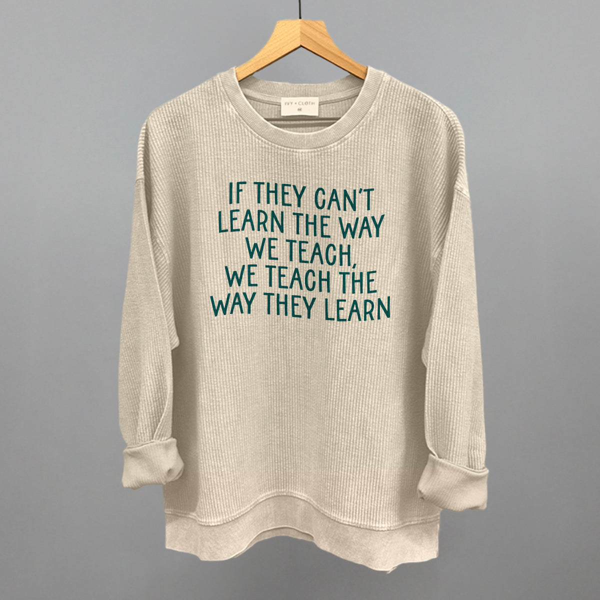We Teach The Way They Learn Ivy + Cloth