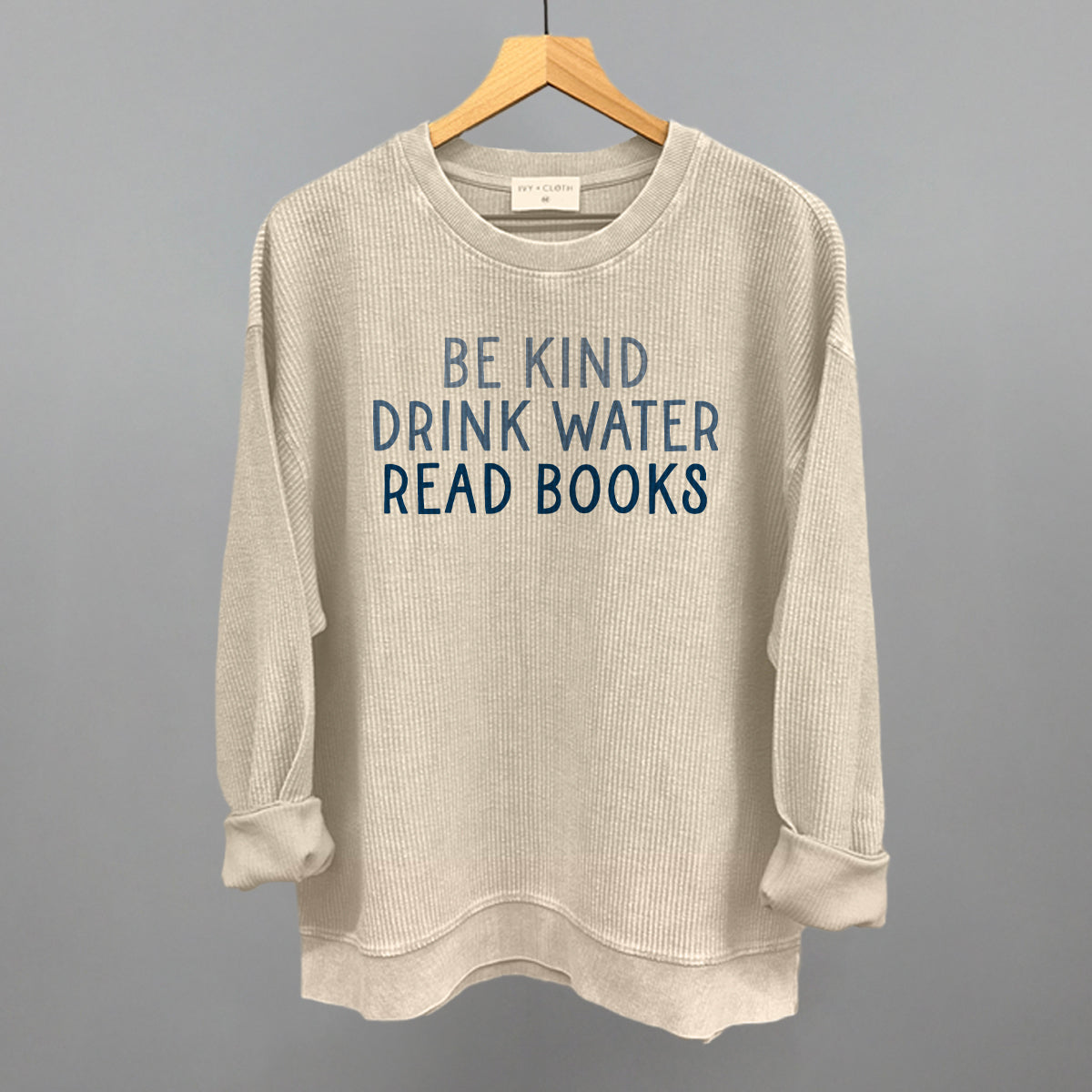 Be Kind Drink Water Read Books Ivy + Cloth