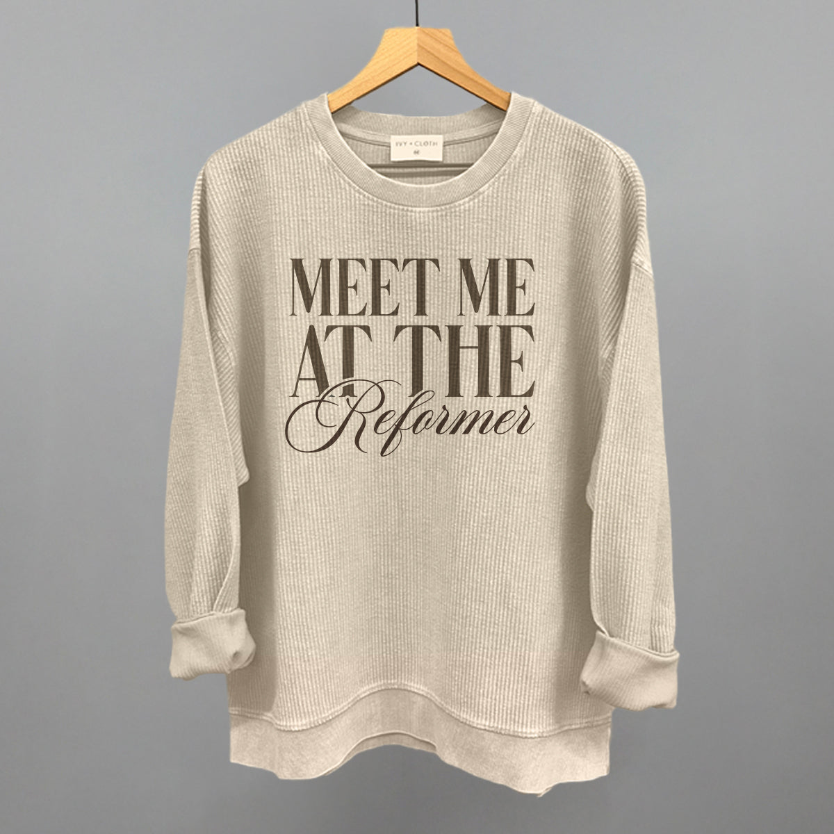 Meet Me At The Reformer Ivy + Cloth