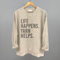 Life Happens Yarn Helps Ivy + Cloth