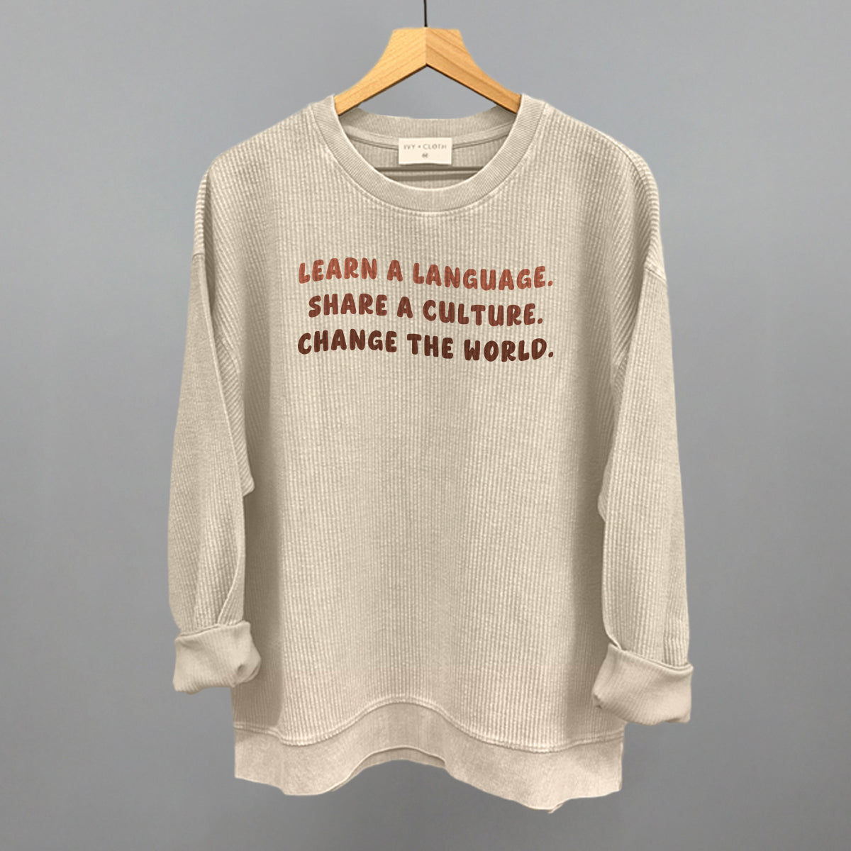 Learn A Language, Share A Culture, Change The World Ivy + Cloth