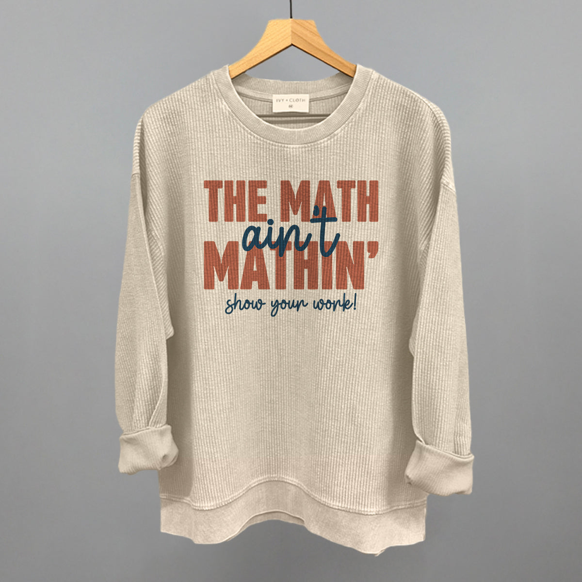The Math Ain't Mathin' Ivy + Cloth