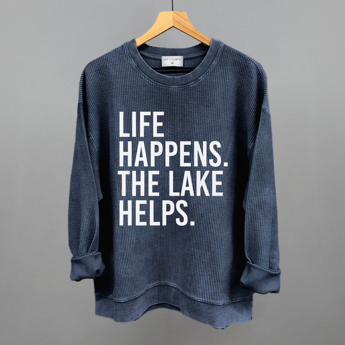 Life Happens. The Lake Helps. Ivy + Cloth