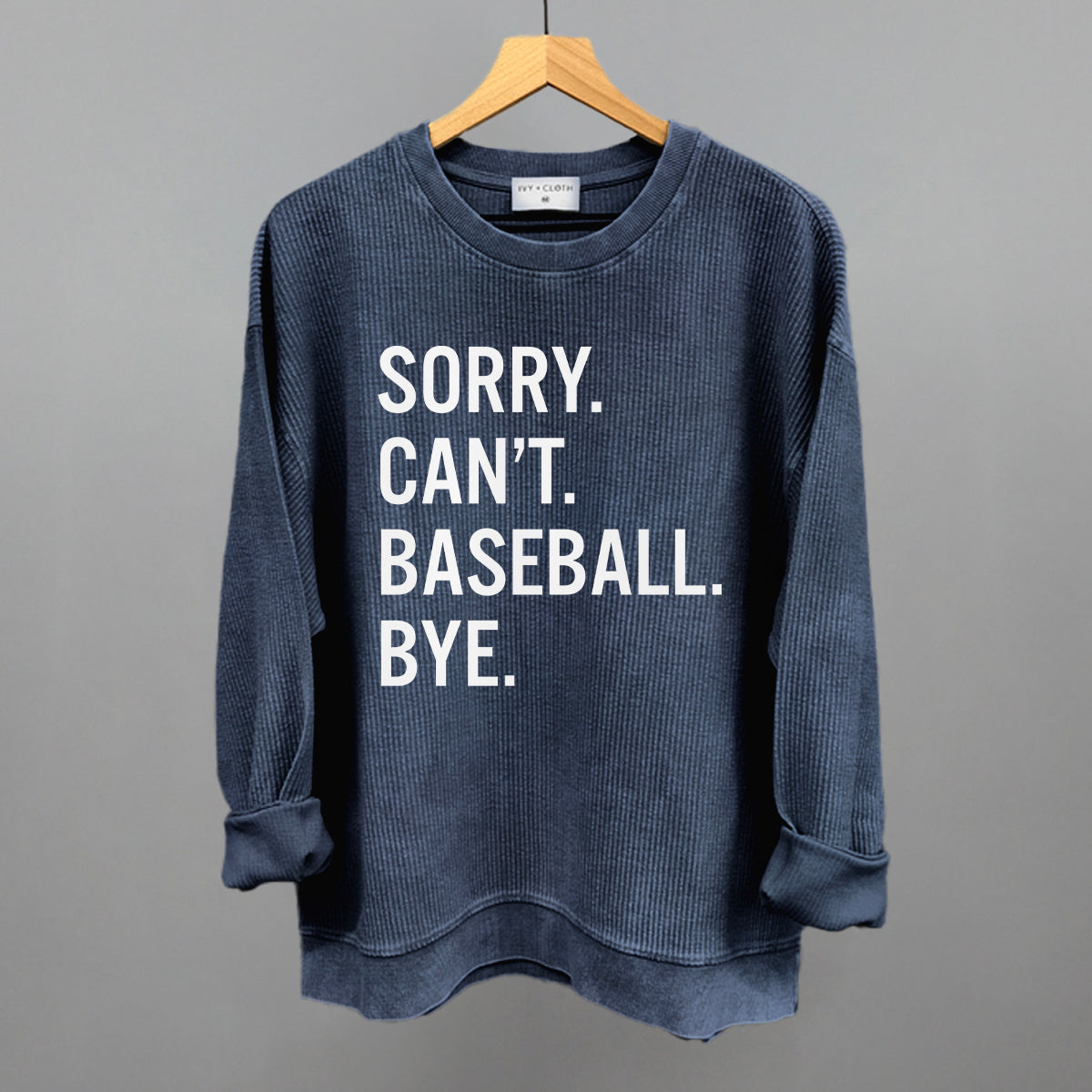 Sorry Can't Baseball Bye Ivy + Cloth