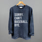Sorry Can't Baseball Bye Ivy + Cloth