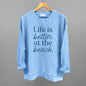 Life Is Better At The Beach Ivy + Cloth