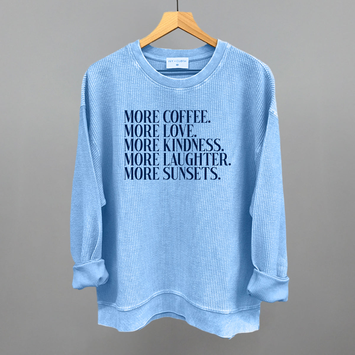 More Coffee More Love Ivy + Cloth