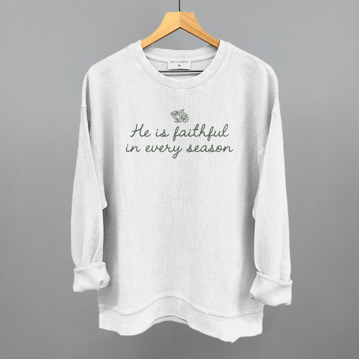 He Is Faithful In Every Season (Green Script) Ivy + Cloth