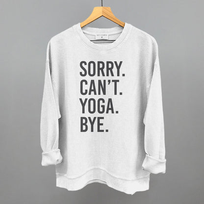 Sorry Can't Yoga Bye Ivy + Cloth