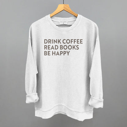 Drink Coffee Read Books Be Happy Ivy + Cloth