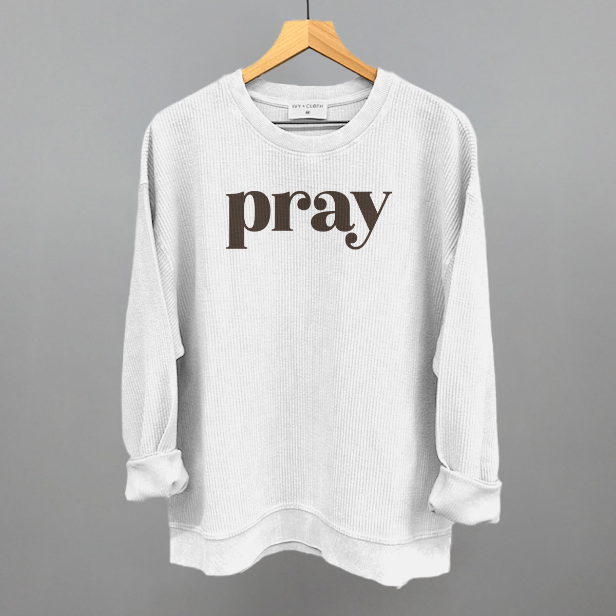 Pray Serif Ivy + Cloth