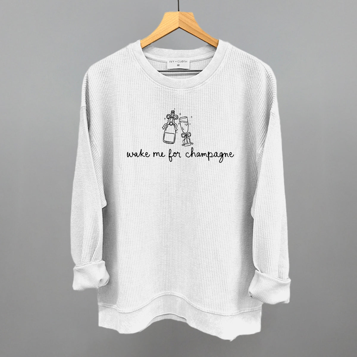 Wake Me For Champagne Ivy + Cloth