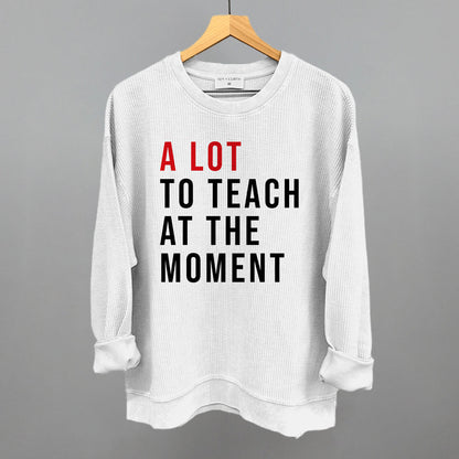 A Lot To Teach At The Moment Ivy + Cloth